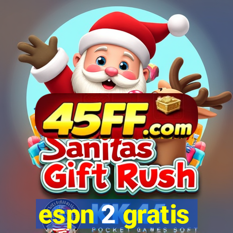 espn 2 gratis